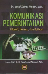 Komunikasi pemerintahan : filsafat, konsep, dan aplikasi