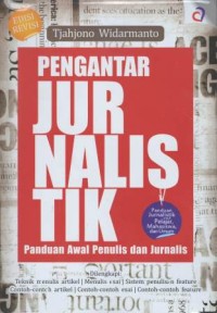 Pengantar jurnalistik : panduan awal penulisan dan jurnalis