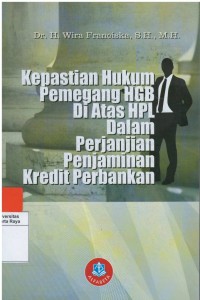 Kepastian hukum pemegang HGB di atas HPL dalam perjanjian penjaminan perbankan kredit perbankan