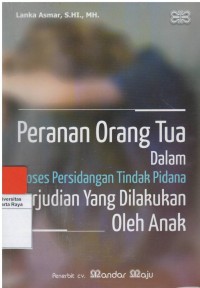 Peranan orang tua dalam proses persidangan tindak pidana perjudian yang di lakukan oleh anak