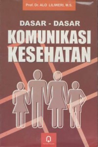 Dasar - dasar komunikasi kesehatan