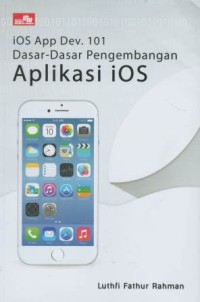 IOS app dev. 101 dasar - dasar pengembangan aplikasi IOS