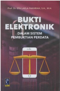 Bukti elektronik : dalam sistem pembuktian perdata