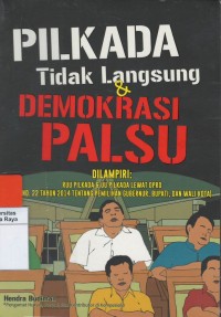 Pilkada tidak langsung & demokrasi palsu