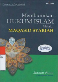 Membumikan hukum islam melalui maqosid syariah