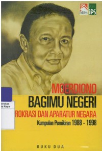 Moerdiono bagimu negeri : ideologi, praktik berbangsa- bernegara kumpulan pemikiran 1988-1998, Buku Dua