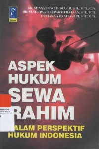 Aspek hukum sewa rahim : dalam perspektif hukum Indonesia