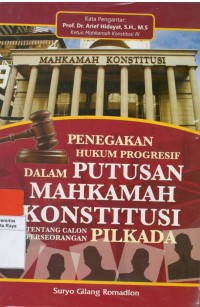 Penegakan hukum progresif dalam putusan mahkamah konstitusi tentang calon pilkada perseorangan