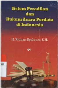 Sistem peradilan dan hukum acara perdata di Indonesia