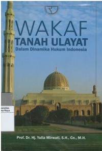 Wakaf tanah ulayat : dalam dinamika hukum Indonesia