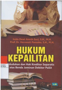 Hukum kepailitan : kedudukan dan hak kreditor separatis atas benda jaminan debitor publik