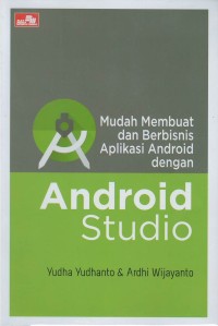 Mudah membuat dan berbisnis aplikasi android dengan android studio