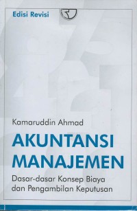 Akuntansi manajemen : dasar-dsar konsep biaya dan pengambilan keputusan