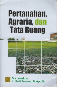 Pertanahan, agraria, dan tata ruang