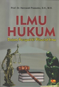 Ilmu hukum : dalam perspektif filsafat ilmu