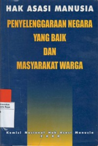 Hak asasi manusia : penyelenggaraan negara yang baik dan masyarakat