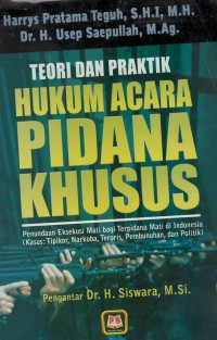 Teori dan praktik hukum acara pidana khusus