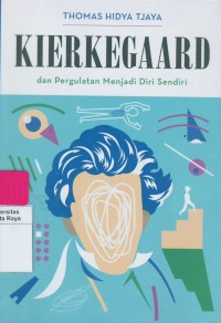 Kierkegaard dan pergulatan menjadi diri sendiri