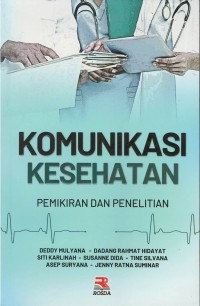 Komunikasi kesehatan : pemikiran dan penelitian