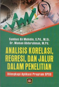 Analisis korelasi, regresi dan jalur dalam penelitian : dilengkapi aplikasi program spss