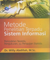 Metode penelitian terpadu sistem informasi : pemodelan teoretis, pengukuran, dan pengujian statistis