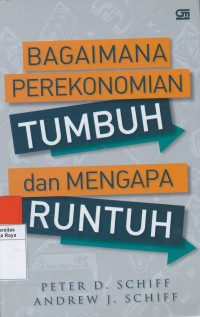 Bagaimana perekonomian tumbuh dan mengapa runtuh