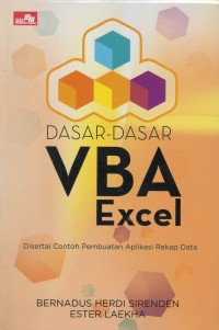 Dasar-dasar VBA excel : disertai contoh pembuatan aplikasi rekap data