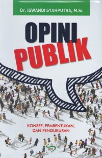 Opini publik : konsep, pembentukan, dan pengukuran