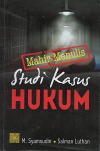 Mahir menulis studi kasus hukum