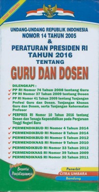 Undang-undang republik Indonesia nomor 14 tahun 2015 & peraturan presiden RI tahun 2016 tentang guru dan dosen