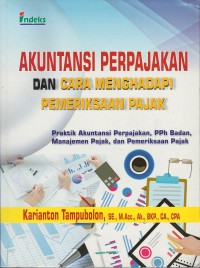 Akuntansi perpajakan dan cara menghadapi pemeriksaan pajak : praktik akuntansi perpajakan, PPh badan, manajemen pajak, dan pemeriksaan pajak