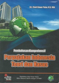 Pembahasan komprehensif perpajakan Indonesia teori dan kasus