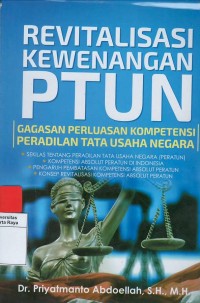 Image of Revitalisasi kewenangan pengadilan tinggi tata usaha negara ( gagasan perluasan kompetensi peradilan tata usaha negara )