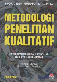 Metodologi penelitian kualitatif: Paradigma baru ilmu komunikasi dan ilmu sosial lainnya