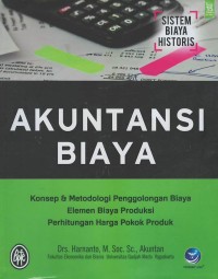 Akuntansi biaya : konsep & metodologi penggolongan biaya elemen, biaya produksi perhitungan hanya pokok produk