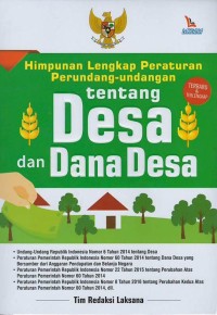 Himpunan lengkap peraturan perundang - undangan tentang desa dan dana desa