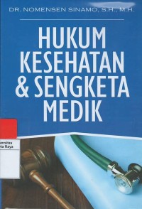 Hukum kesehatan & sengketa medik