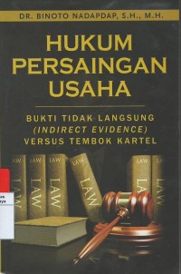 Hukum persaingan usaha : bukti tidak langsung (indirect evidence) versus tembole kortel