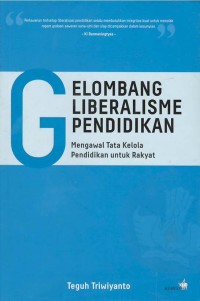 Gelombang liberalisme pendidikan : mengawal tata kelola pendidikan untuk rakyat