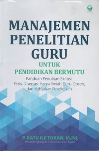 Manajemen penelitian guru untuk pendidikan bermutu : panduan penulisan