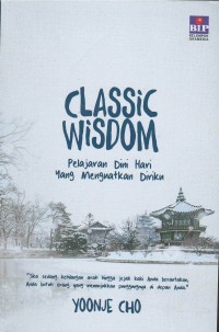 Classic wisdom : pelajaran dani hari yang menguatkan diriku