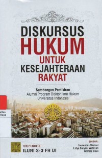 Diskursus hukum untuk kesejahteraan rakyat