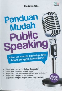 Panduan mudah publik speaking : desertai contoh-contoh berpidato dalam beragam kesempatan