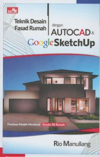 Teknik desain fasad rumah dengan autocad & google sketchup