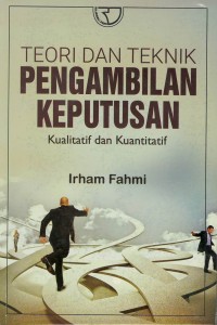 Teori dan teknik pengambilan keputusan kualitatif dan kuantitatif