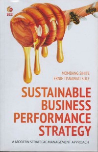 Sustainable business performance strategy : a modern strategic managemen approach