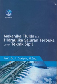 Mekanika fluida dan hidraulika saluran terbuka untuk teknik sipil