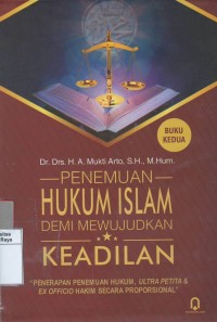 Penemuan hukum islam demi mewujudkan keadilan 