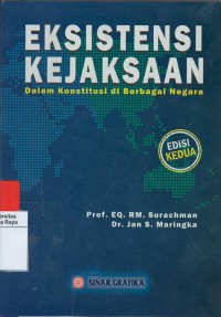 Eksistensi kejaksaan : dalam konstitusi di berbagai negara