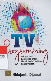 TV programming: Sebagai satu kesisteman untuk meraih jumlah audiens secara optimal